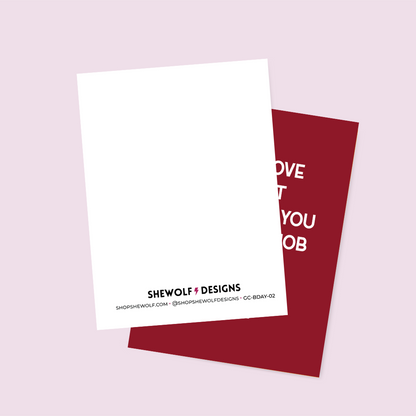 You Hate Work Everyday Card