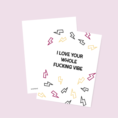 I Love Your Whole Vibe Card