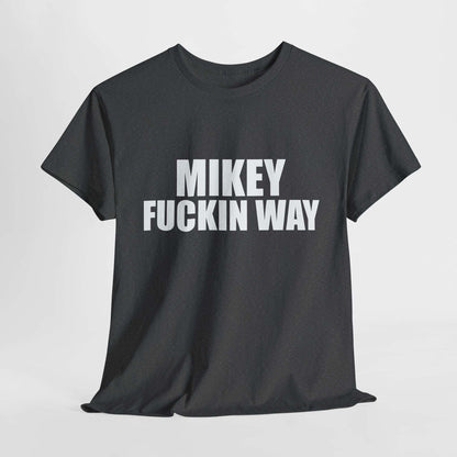 Mikey Fuckin Way T-shirt