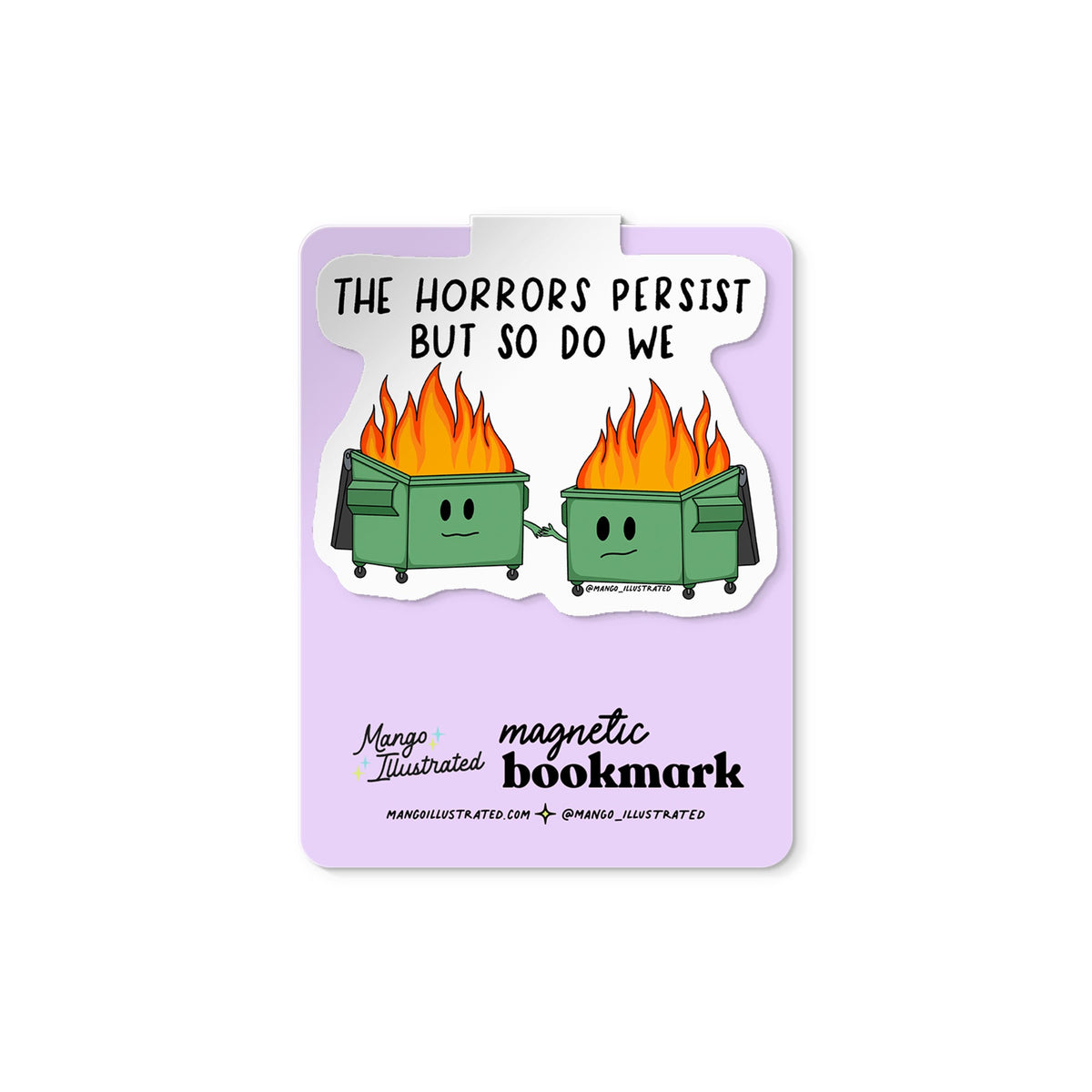 Horrors Persist magnetic bookmark — hand lettered horrors persist and so do we design with a dumpster fire, 2.5 x 2 in, by MangoIllustrated