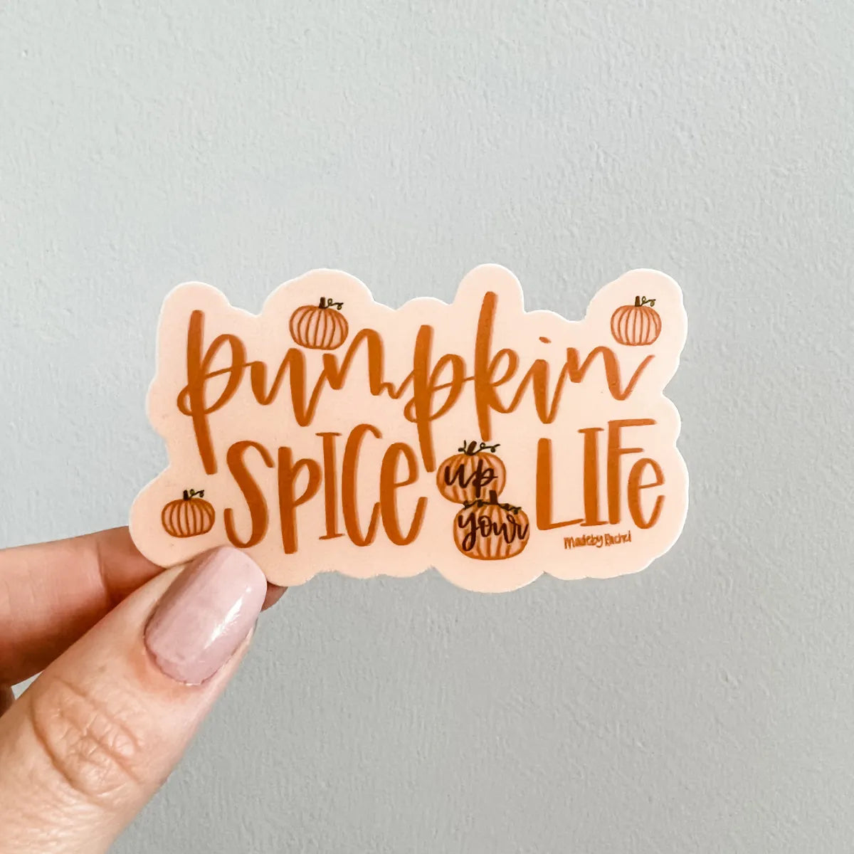 Pumpkin Spice Up Your Life sticker