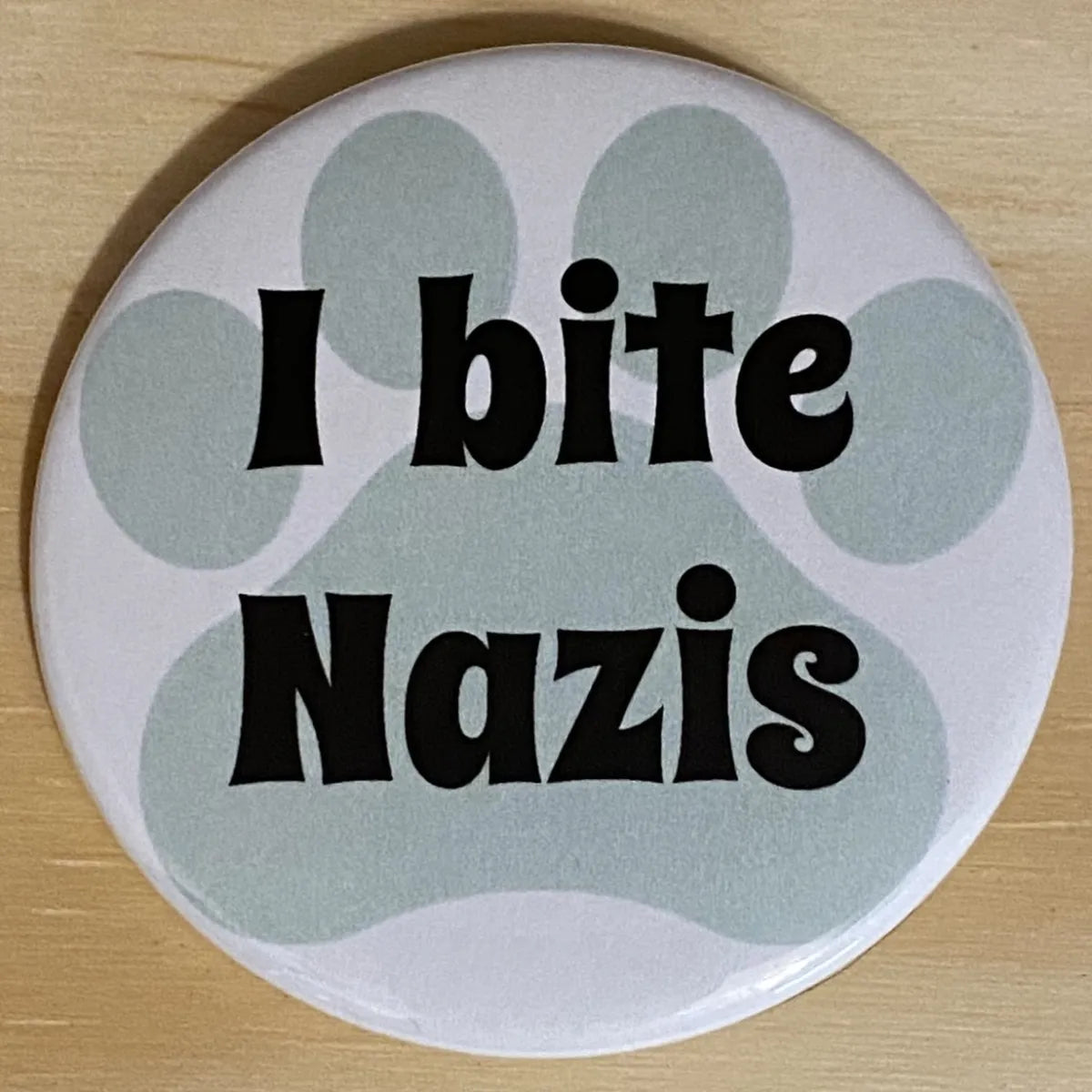 I bite Nazis protest button for dogs