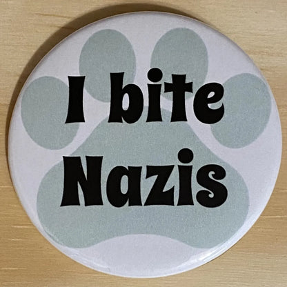 I bite Nazis protest button for dogs