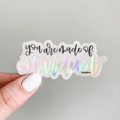 You are made of Stardust sticker
