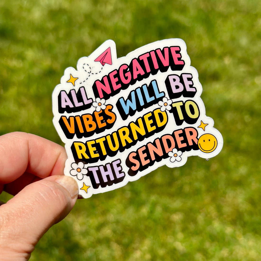 Good Vibes Only Sticker, Self Love Sticker, All Negative Vibe Returned to Sender