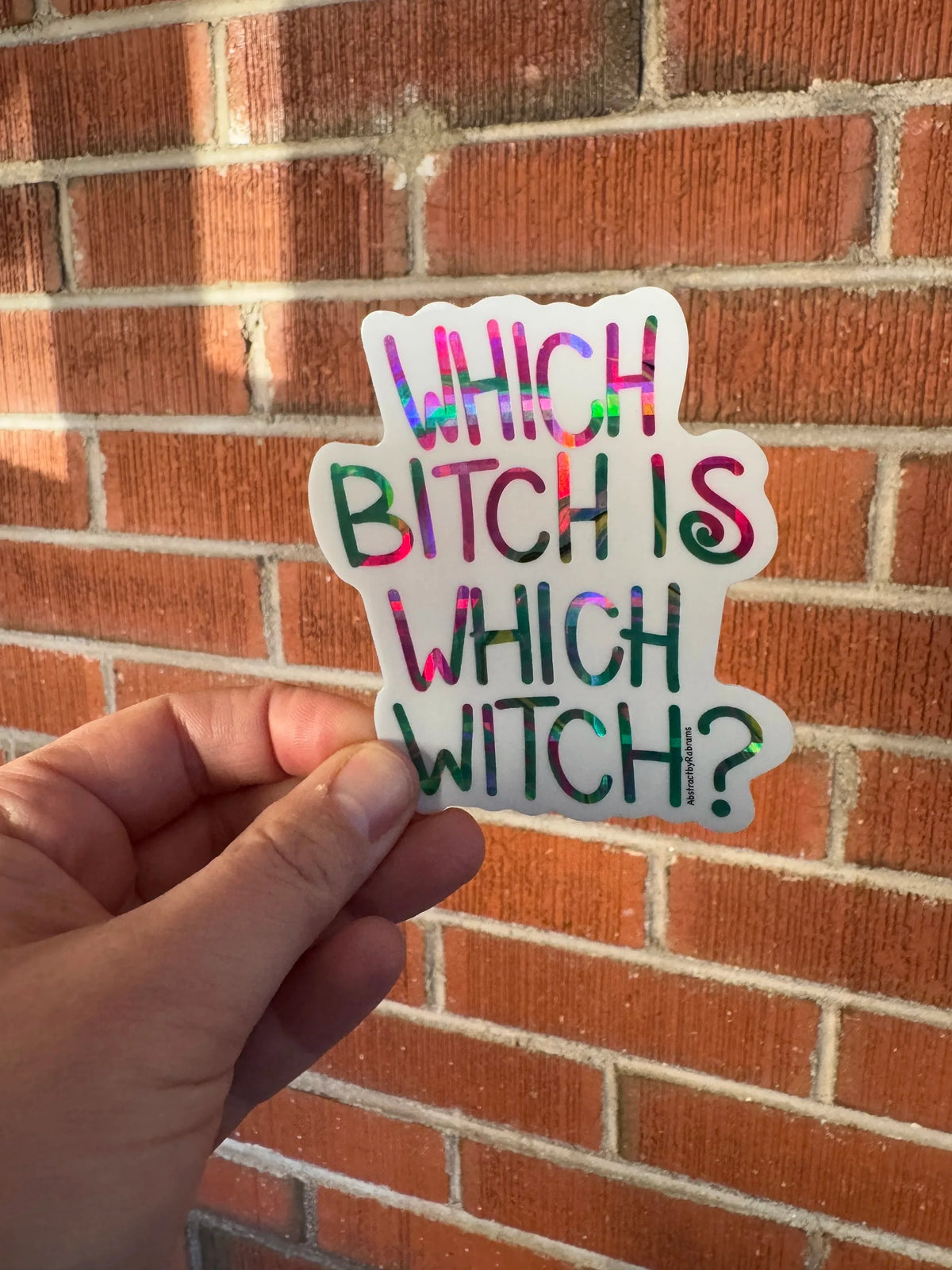 Which Bitch is Which Witch Holographic Sticker- 3" - Hand Drawn Hand Lettering - Wicked