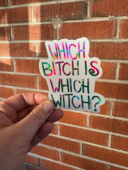 Which Bitch is Which Witch Holographic Sticker- 3" - Hand Drawn Hand Lettering - Wicked