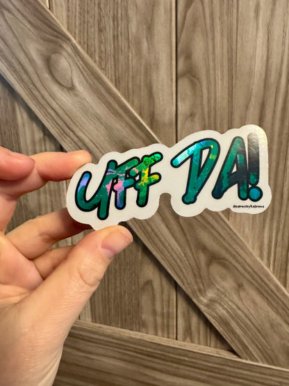 Holographic Uff Da Glossy Sticker - Minnesota