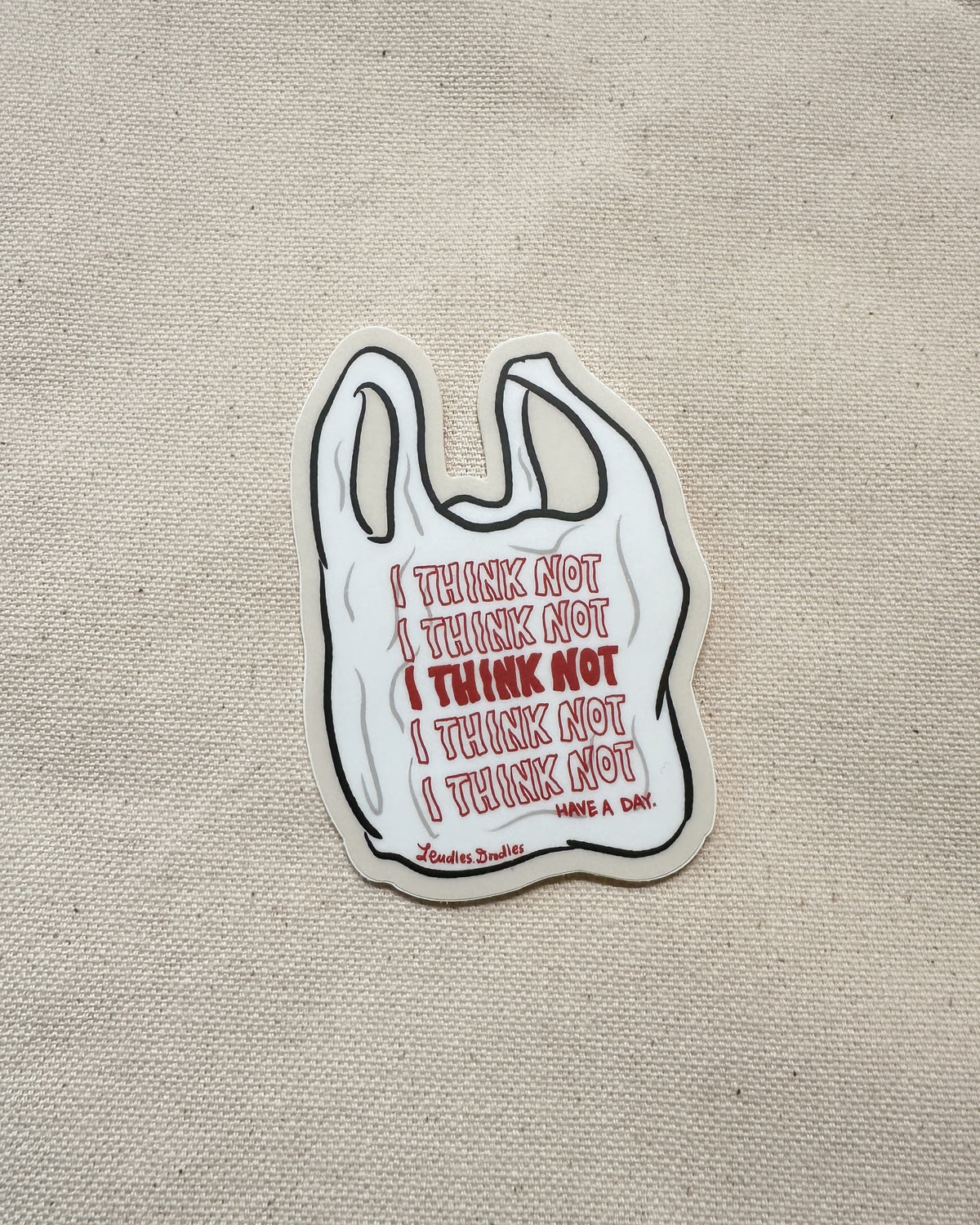 I Think Not Plastic Bag Sticker (Matte)