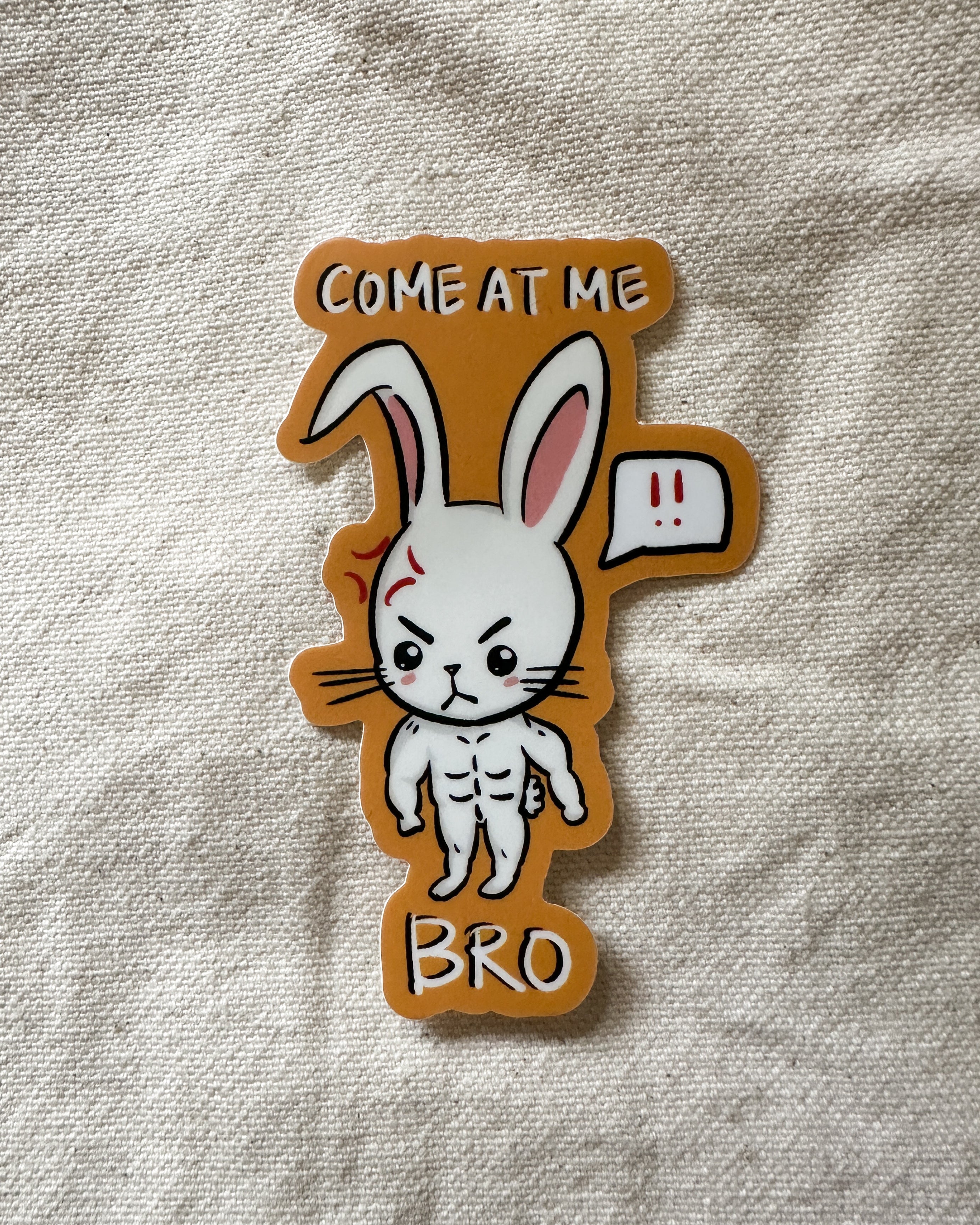 Come At Me Bro!!! Bunny Sticker (Matte)
