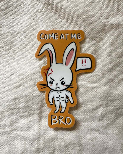 Come At Me Bro!!! Bunny Sticker (Matte)