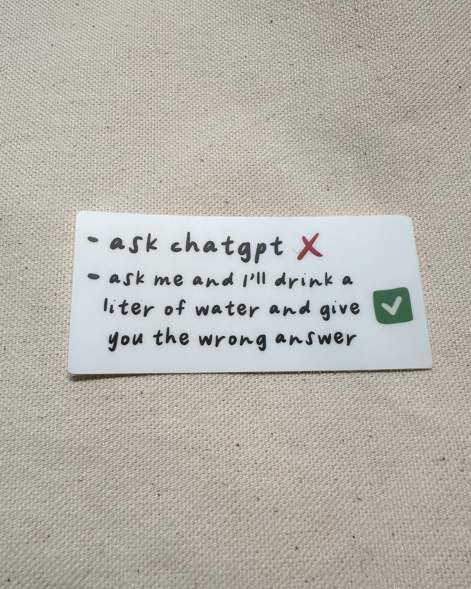 matte sticker with black text on white background, "ask chatgpt" vs "ask me and I&