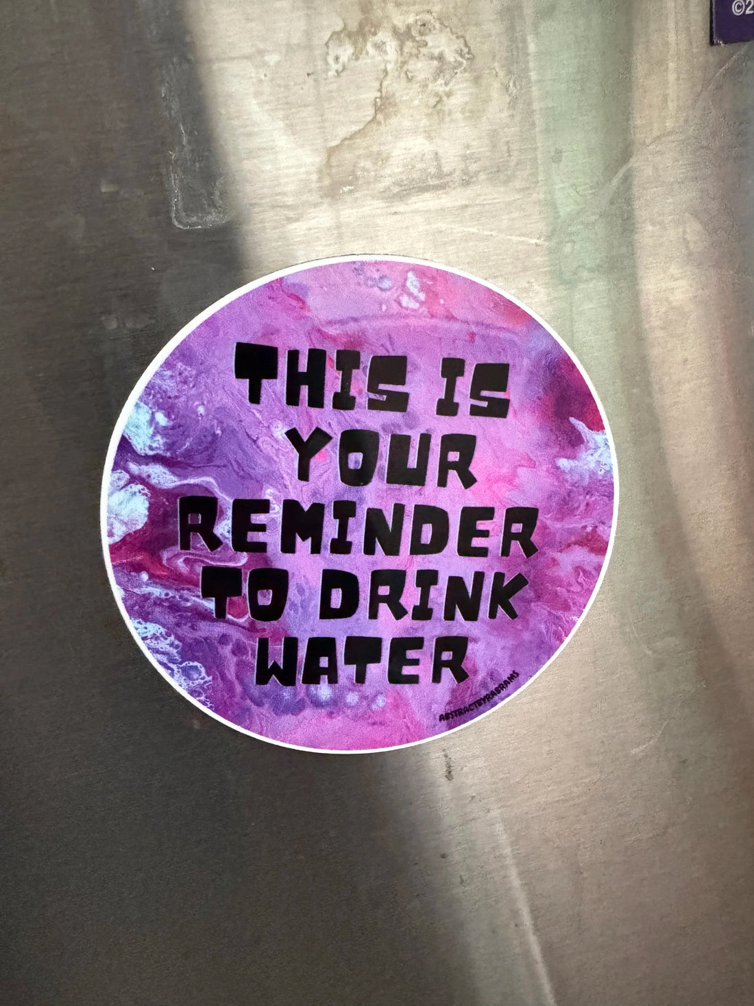 This is Your Reminder to Drink Water Magnet, Car Magnet - 4"