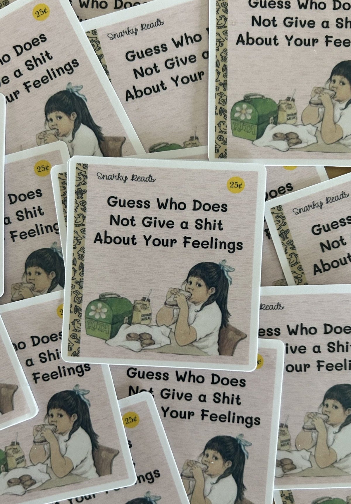 Snarky Reads "Guess Who Does Not Give a Shit About Your Feelings"