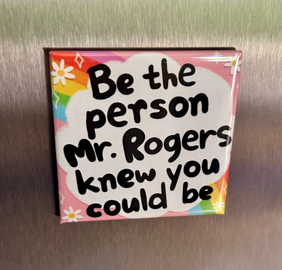 New Magnet "Be the Person Mr. Rogers Knew You Could Be"