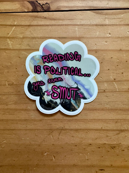 Reading is Political... Yes Even Smut Sticker