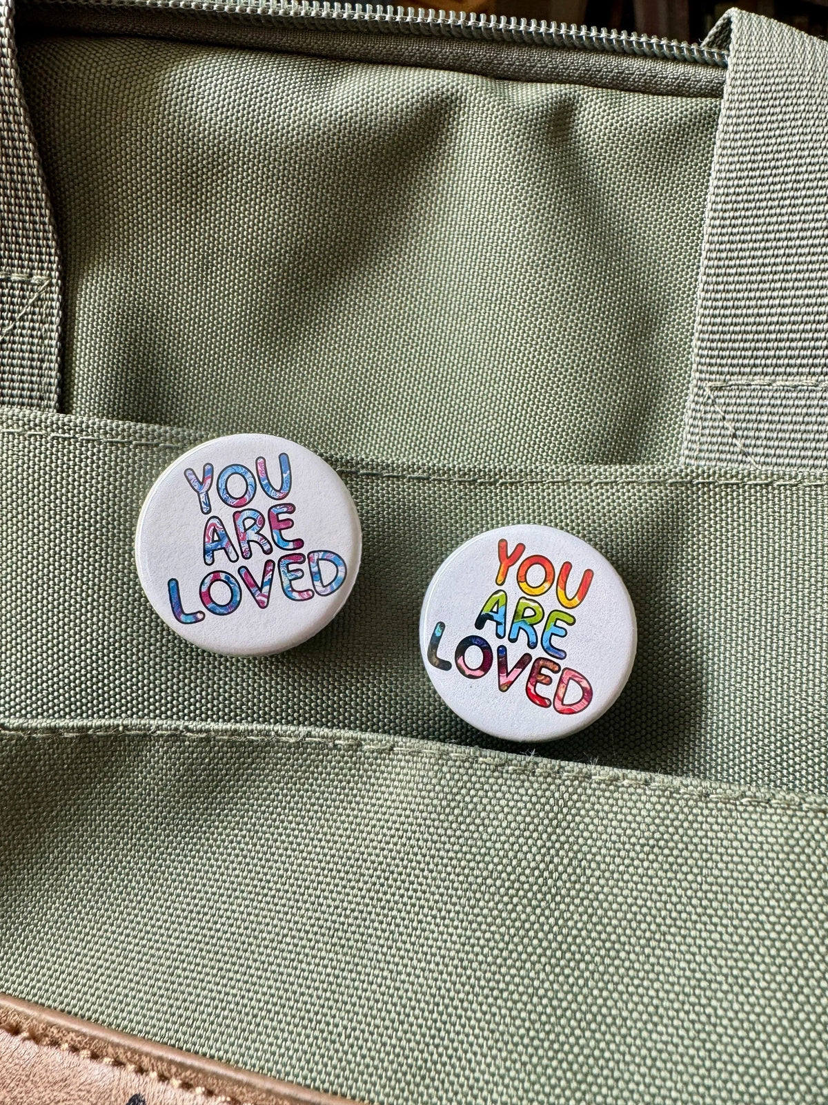 Rainbow You are Loved 1.25" Button