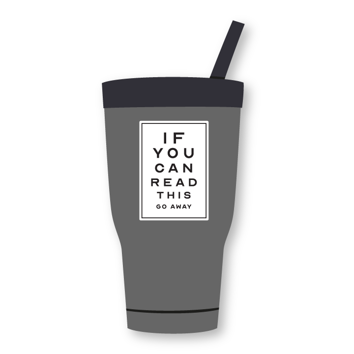 If you can read this go away sticker