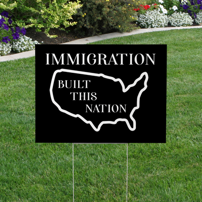 Immigration Built This Nation Yard Sign