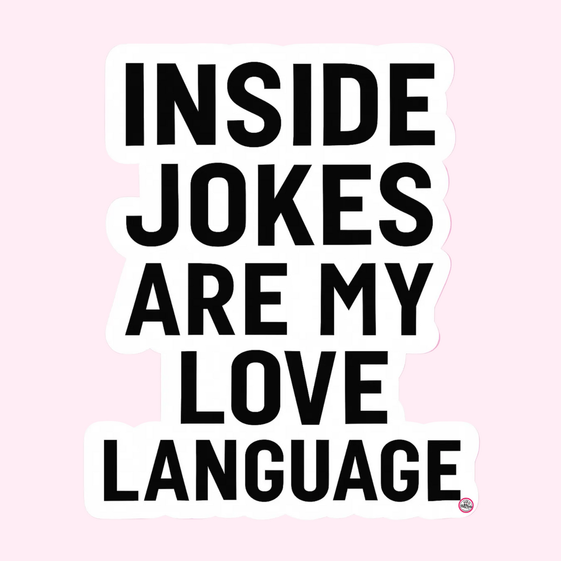 Fluent in Inside Jokes