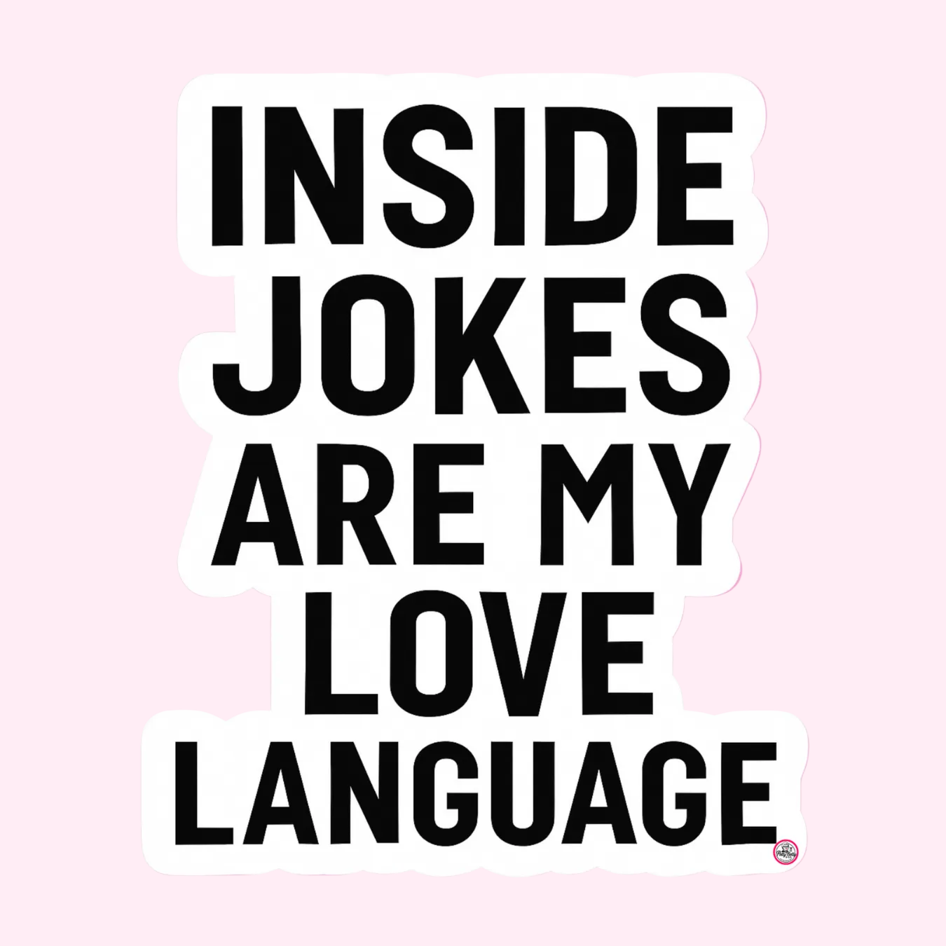Fluent in Inside Jokes