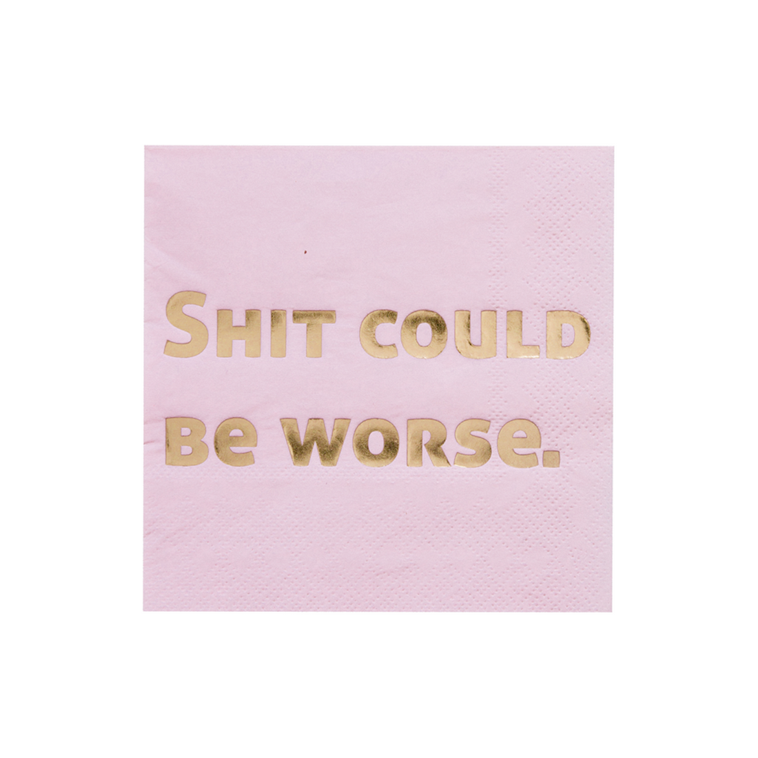 "Shit Could Be Worse" Witty Cocktail Napkins from Jollity &amp; Co