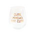 Stemless wine glass with gold foil text reading "Cute. Psycho, But Cute."