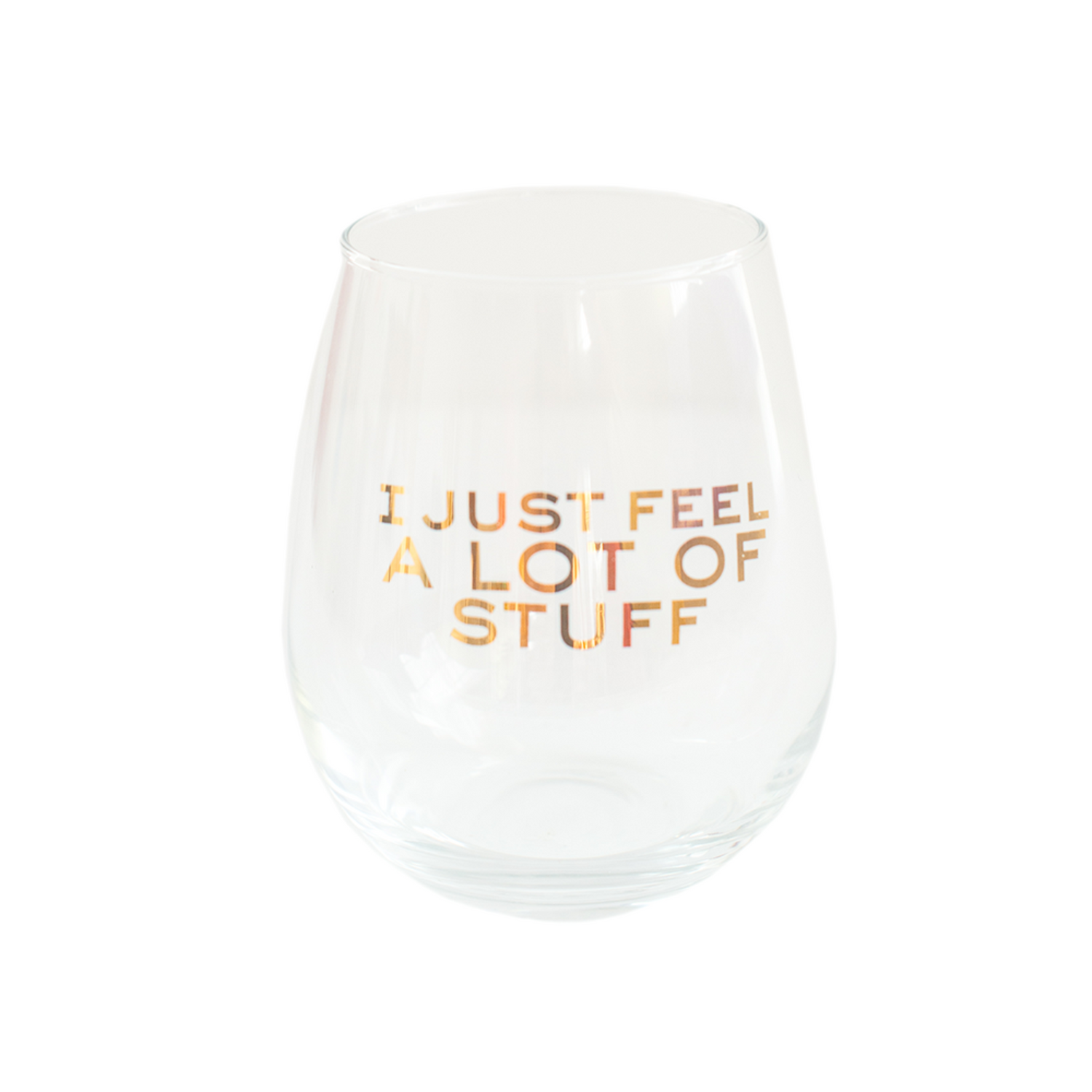 Witty "I Just Feel a Lot of Stuff" Wine Glass, Jollity &amp; Co.