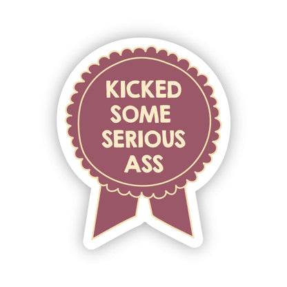 Kicked some ass sticker