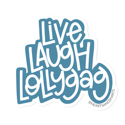 LIVE LAUGH LOLLYGAG ILLUSTRATED 3X3 VINYL STICKER