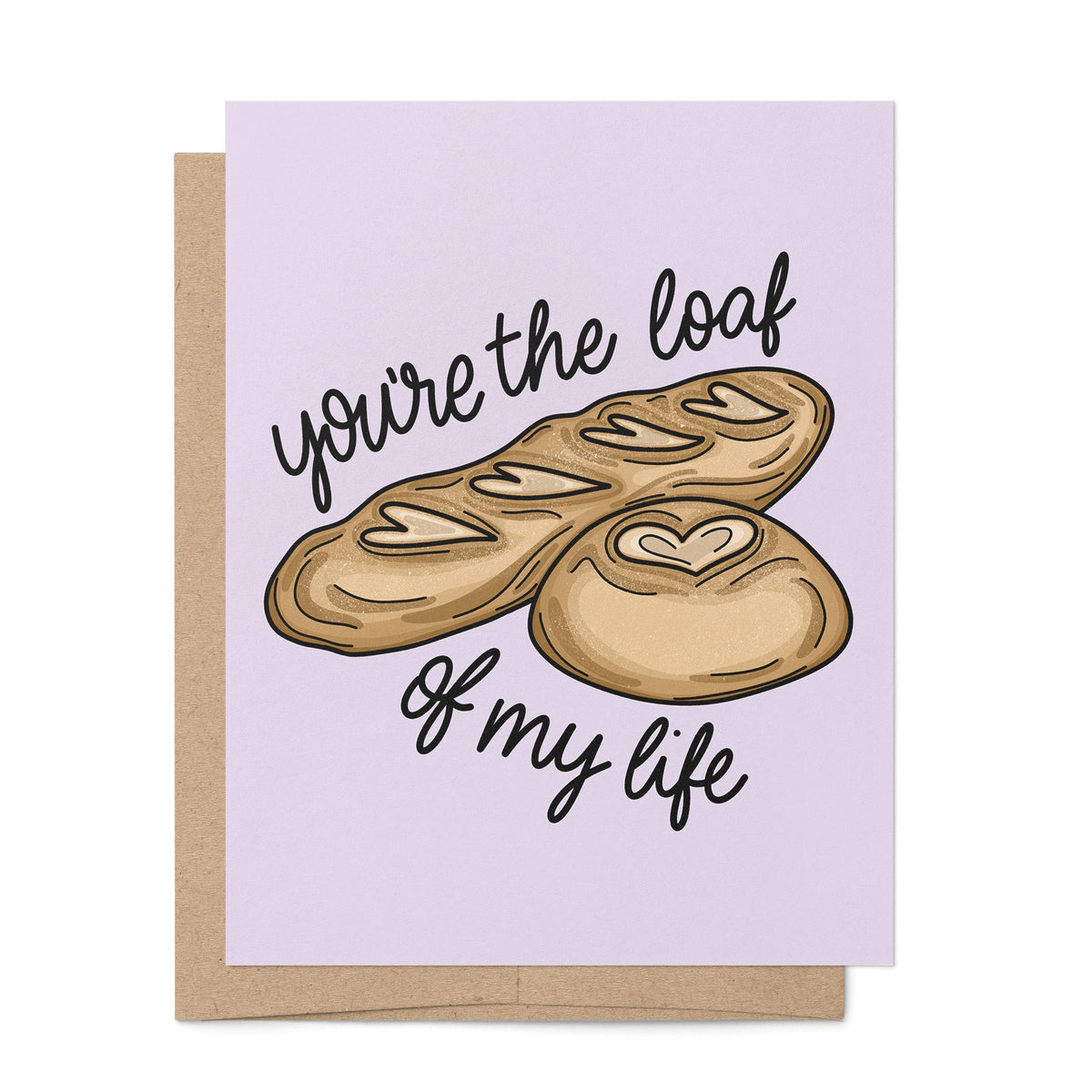 Loaf of my Life love card — hand drawn bread loaves with a bread pun greeting, A2 4.25 x 5.5 inches, by MangoIllustrated