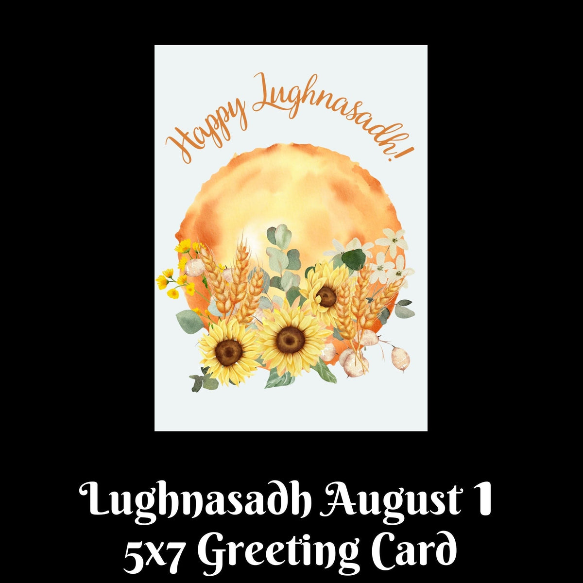 A 5x7 inch Lughnasadh greeting card design shown on a black background. The card features a watercolor-style illustration with the text &