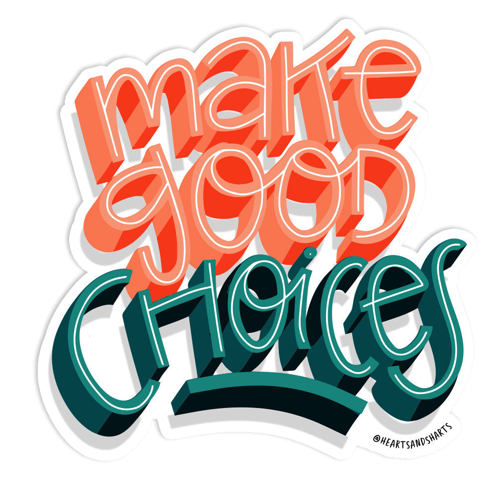 MAKE GOOD CHOICES ILLUSTRATED 3X3 VINYL STICKER - NO AI
