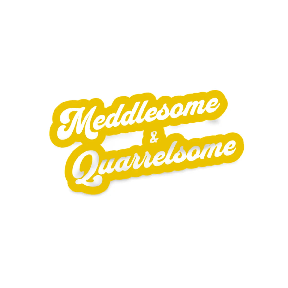 Sticker - Meddlesome &amp;amp; Quarrelsome - LemonBerry