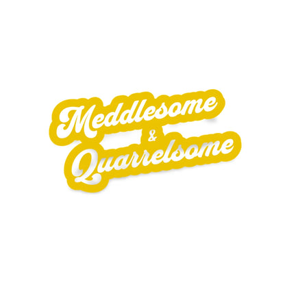 Sticker - Meddlesome &amp;amp; Quarrelsome - LemonBerry