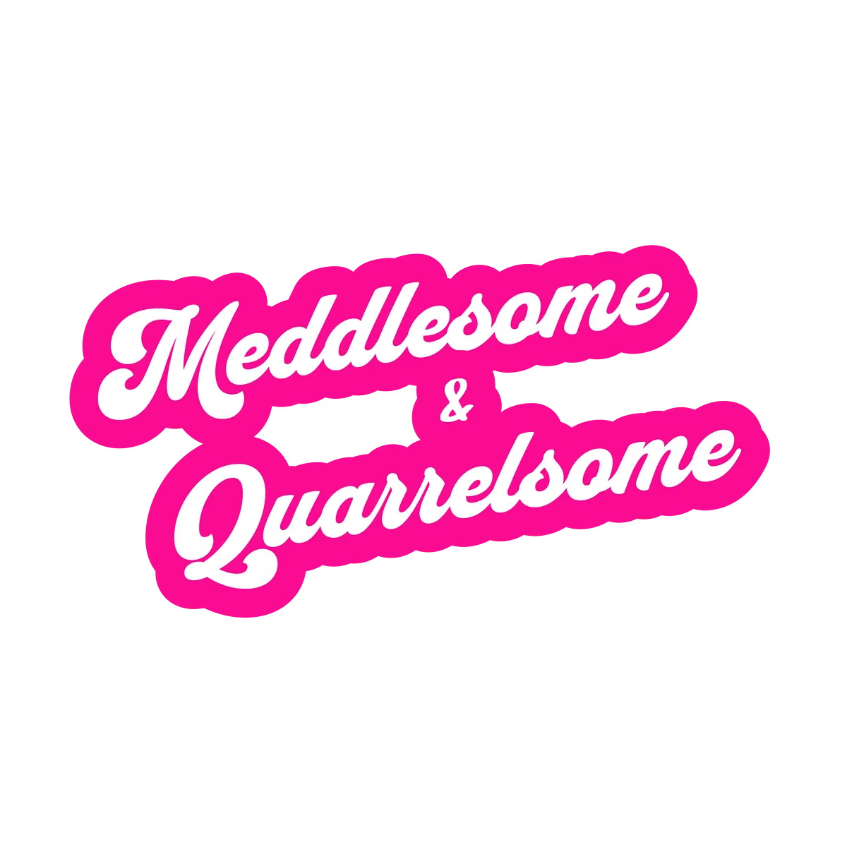 Sticker - Meddlesome &amp;amp; Quarrelsome - LemonBerry