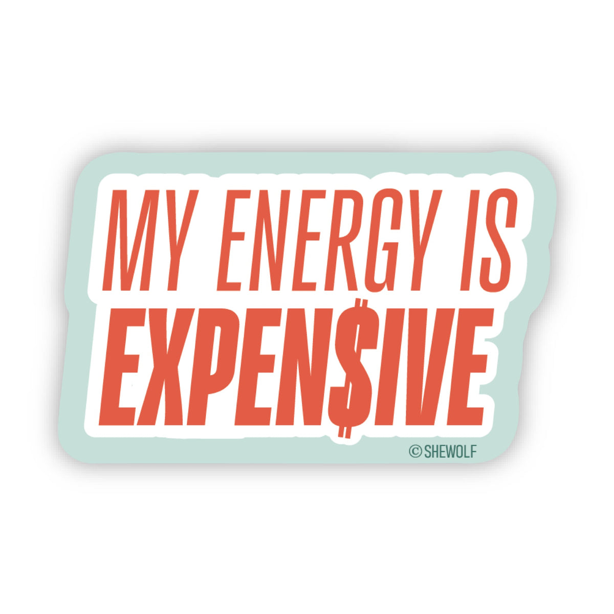 My Energy is Expensive Sticker