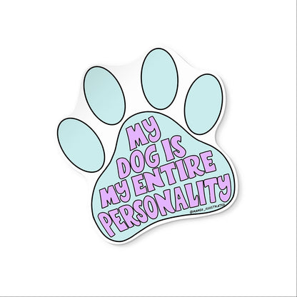 My Dog Is My Entire Personality sticker — hand lettered vinyl sticker for dog lovers by MangoIllustrated