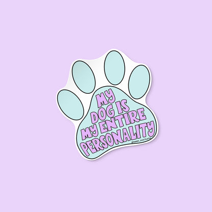 My Dog Is My Entire Personality sticker flat lay — hand lettered dog sticker by indie artist MangoIllustrated
