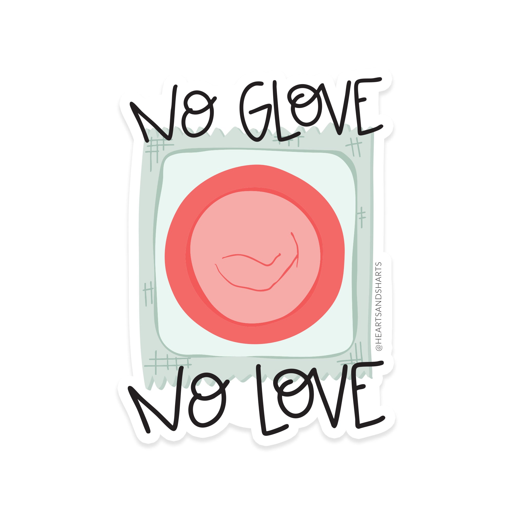 NO GLOVE NO LOVE  3X3 ILLUSTRATED VINYL STICKER