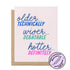 Older Wiser Hotter Birthday Card — hand lettered older wiser hotter greeting, A2 4.25 x 5.5 in folded card, by MangoIllustrated