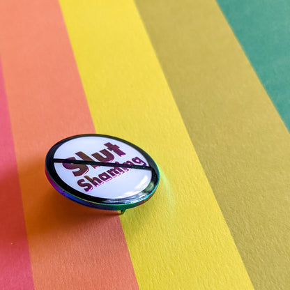 No Slut Shaming soft enamel pin with epoxy (white/rainbow version)