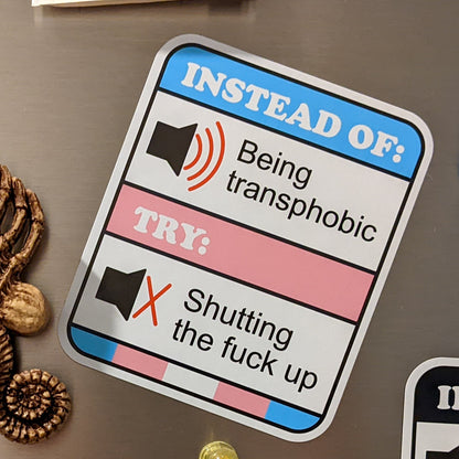 Shut Your Transphobic Mouth magnet