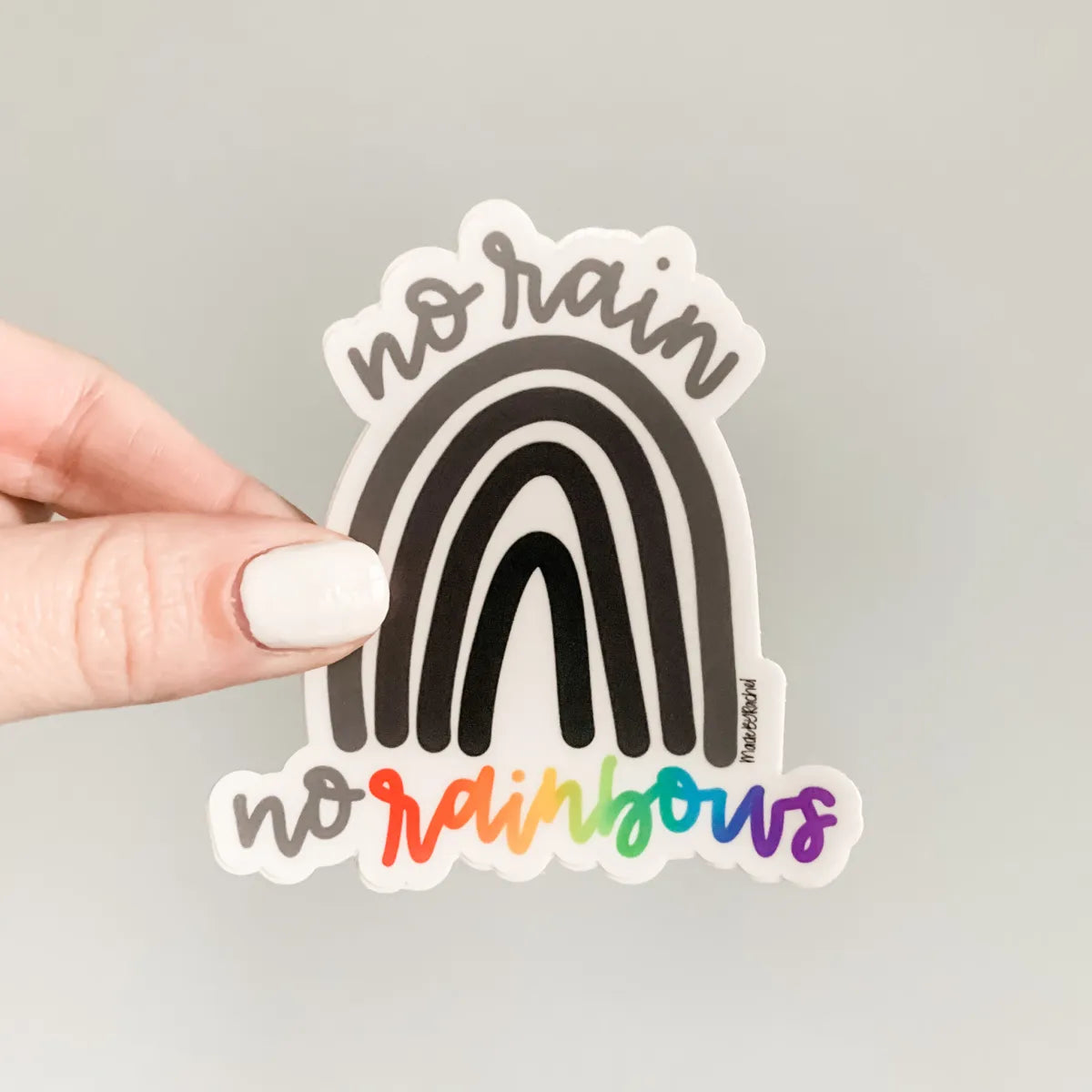 No Rain, No Rainbows sticker