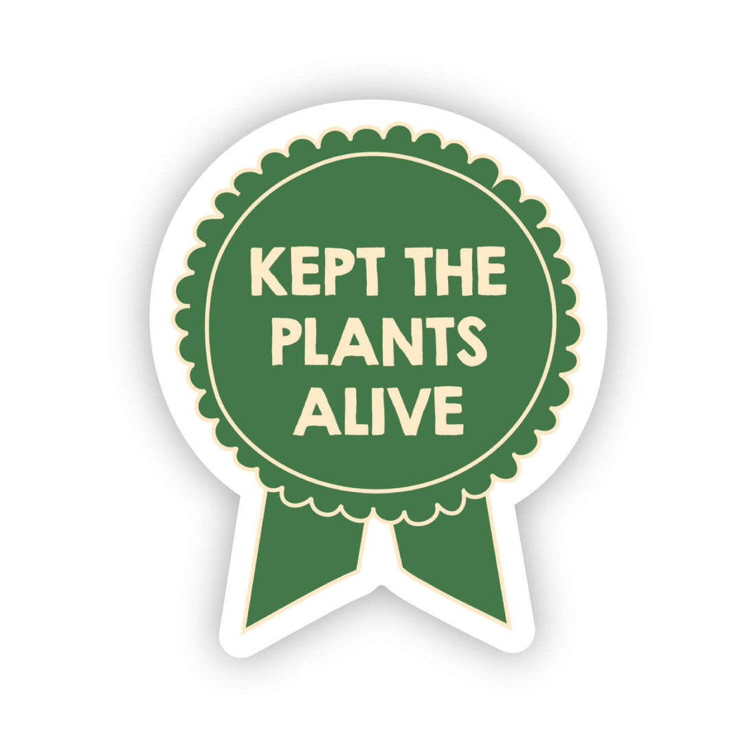 Kept the plants alive sticker