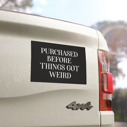 Purchased Before Things Got Weird Bumper Magnet, Anti-Elon Tesla Car Magnet