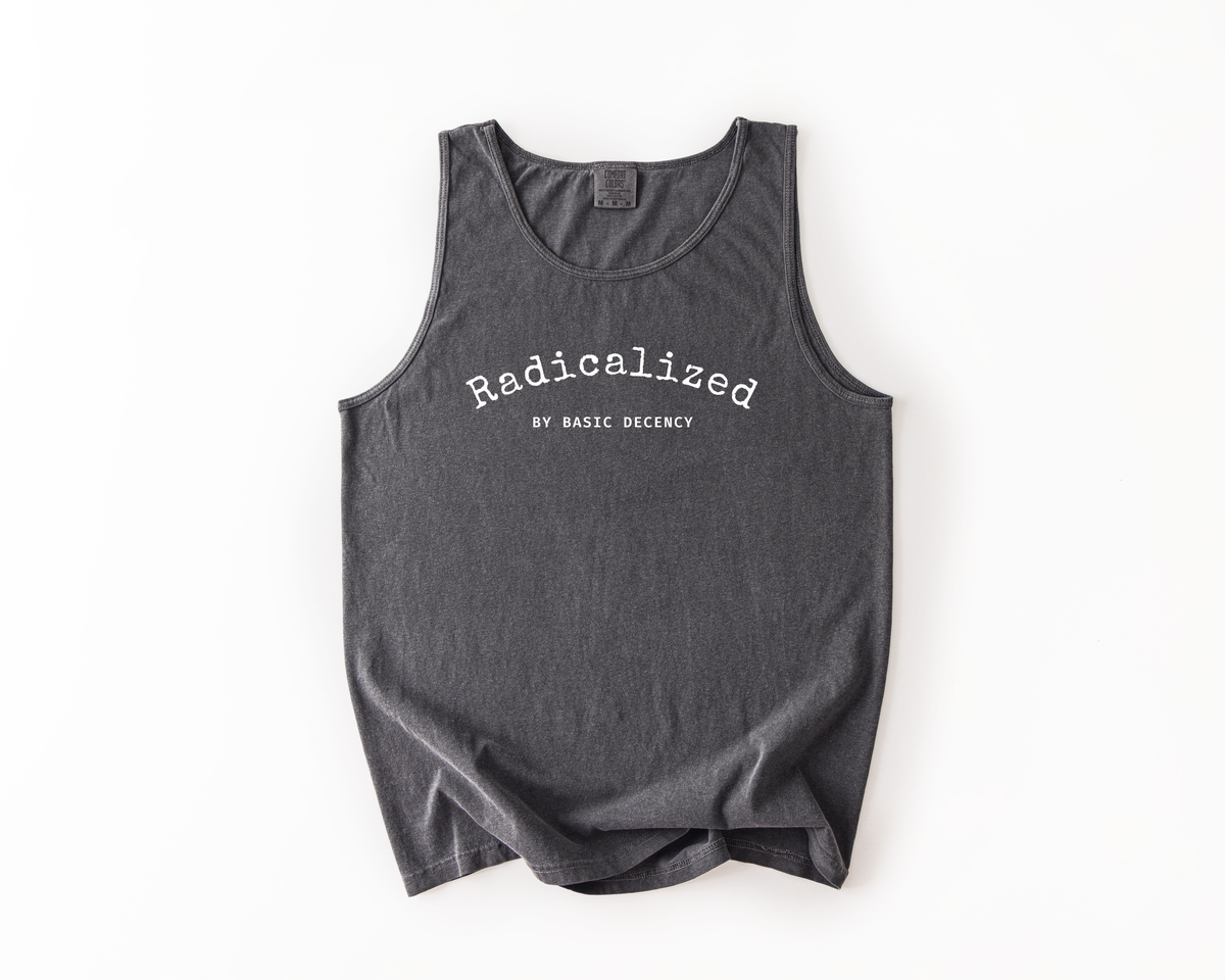 Radicalized by Basic Decency Tank Top