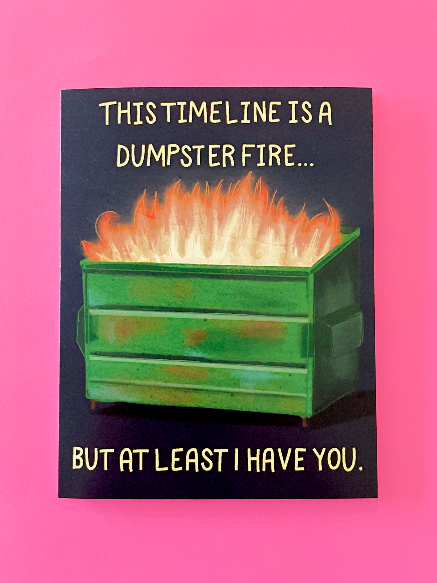 Dumpster Fire Timeline Love &amp; Friendship Greeting Card