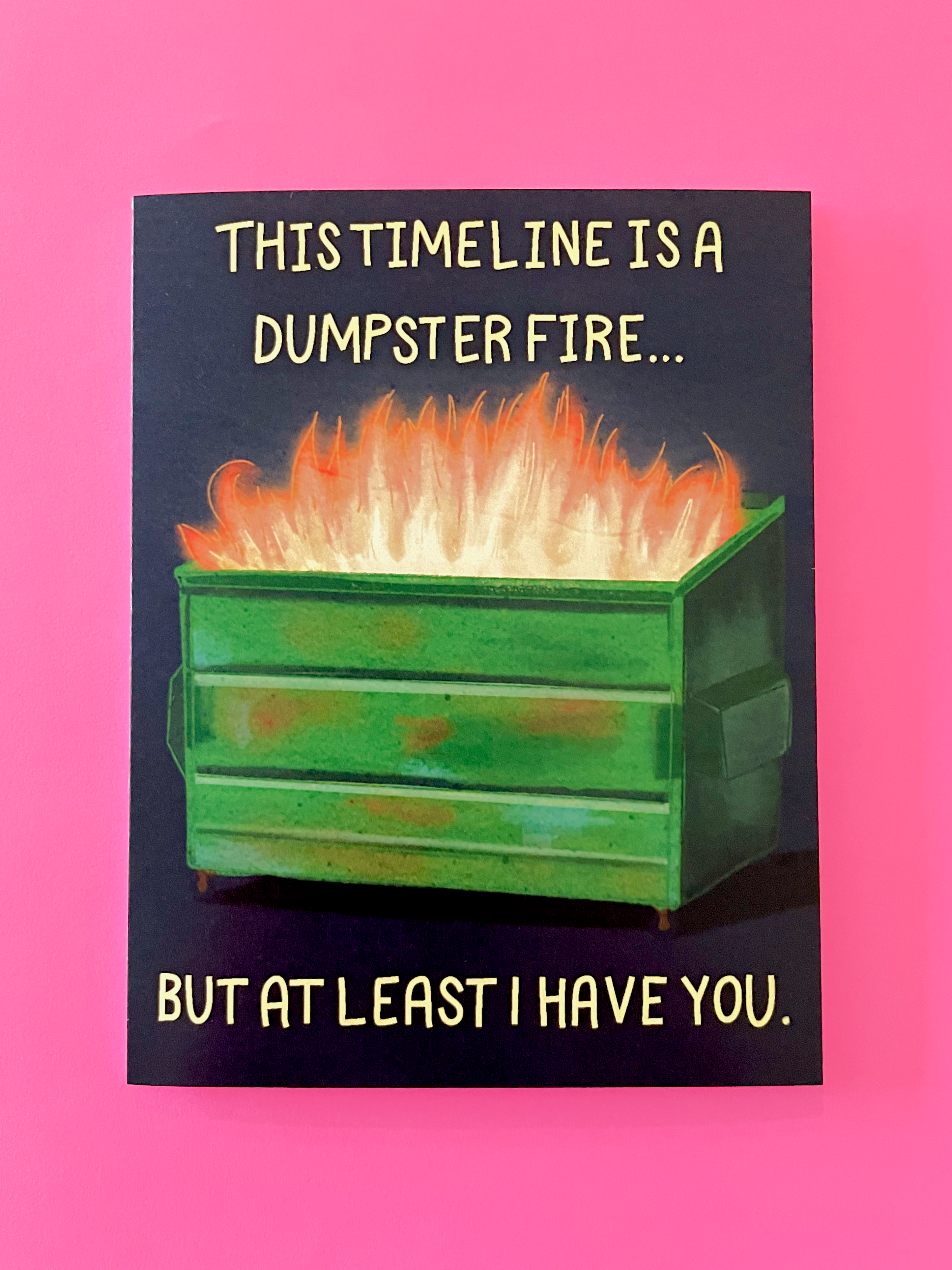 Dumpster Fire Timeline Love &amp; Friendship Greeting Card