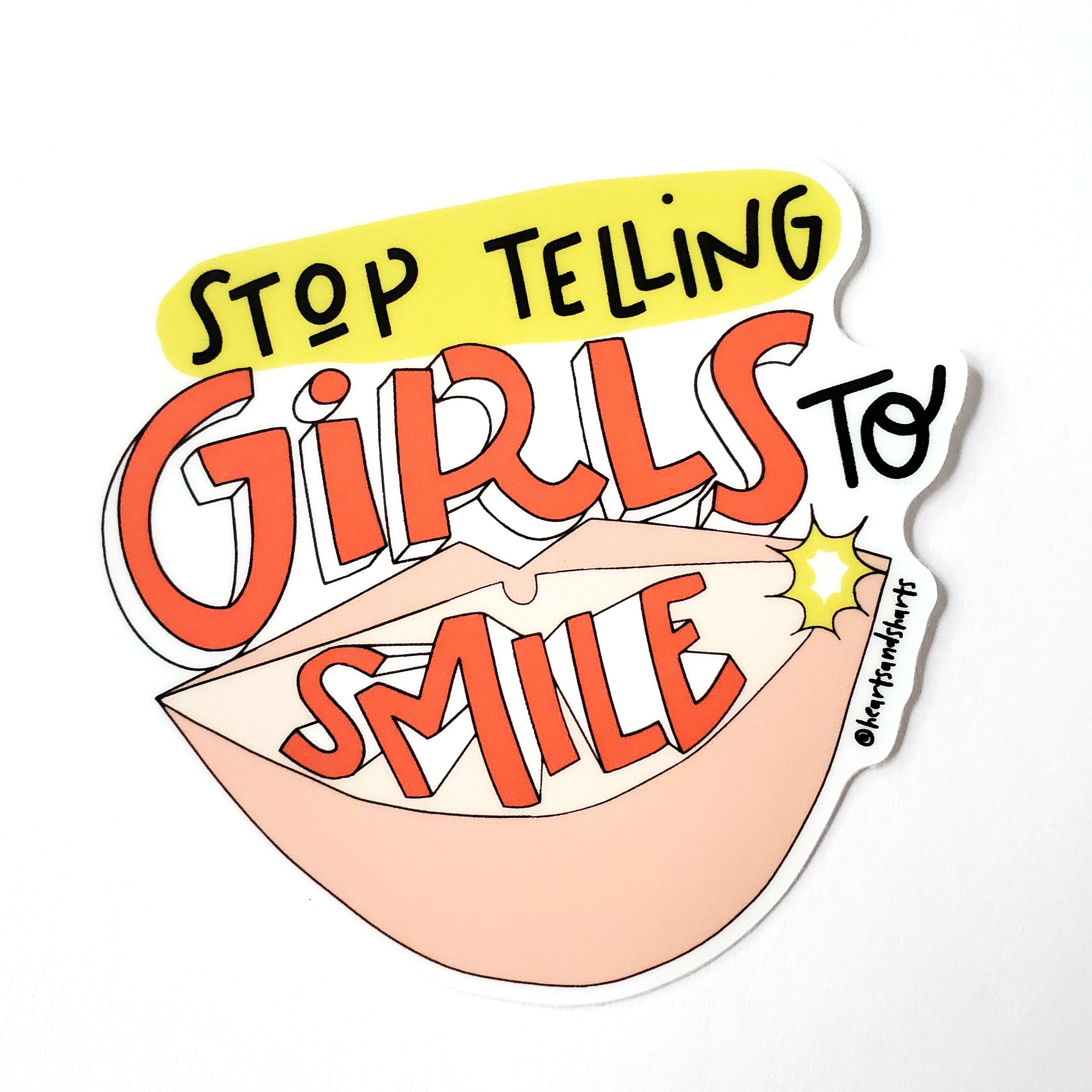 STOP TELLING GIRLS TO SMILE ILLUSTRATED 3X3 VINYL STICKER